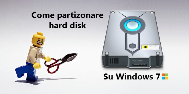 Come partizionare hard disk su Windows 7