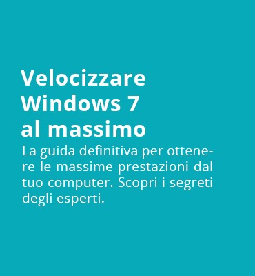 Velocizzare Windows 7 al massimo