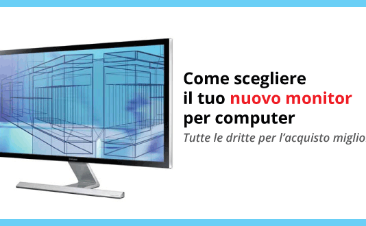 Monitor PC - Ecco come sceglierlo