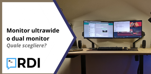 Monitor ultrawide o dual monitor - Quale scegliere?